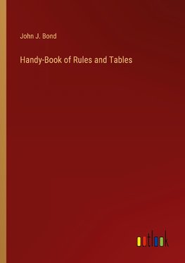 Handy-Book of Rules and Tables