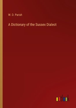 A Dictionary of the Sussex Dialect