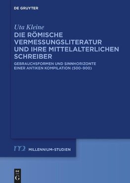 Die römische Vermessungsliteratur und ihre mittelalterlichen Schreiber