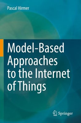 Model-Based Approaches to the Internet of Things