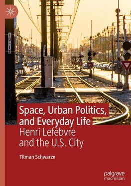 Space, Urban Politics, and Everyday Life