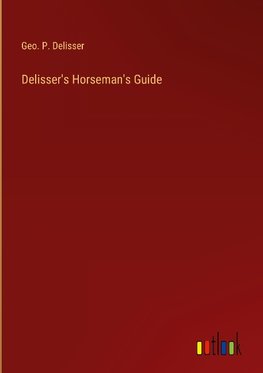 Delisser's Horseman's Guide