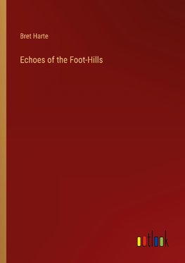 Echoes of the Foot-Hills