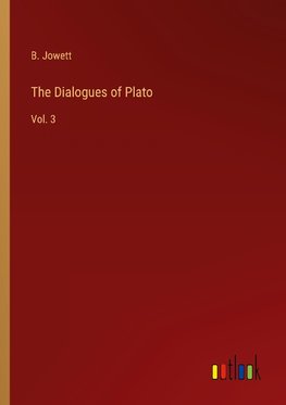 The Dialogues of Plato