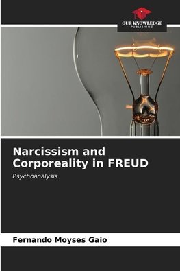 Narcissism and Corporeality in FREUD