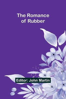 The Romance of Rubber