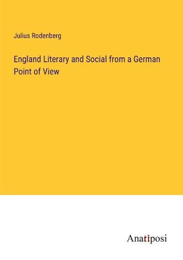 England Literary and Social from a German Point of View