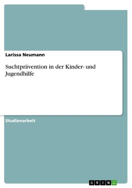 Suchtprävention in der Kinder- und Jugendhilfe