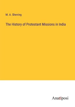 The History of Protestant Missions in India