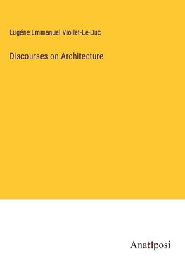 Discourses on Architecture