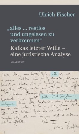 »alles ... restlos und ungelesen zu verbrennen«