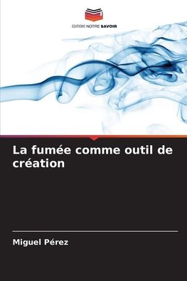 La fumée comme outil de création