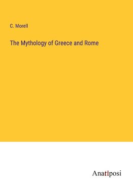 The Mythology of Greece and Rome