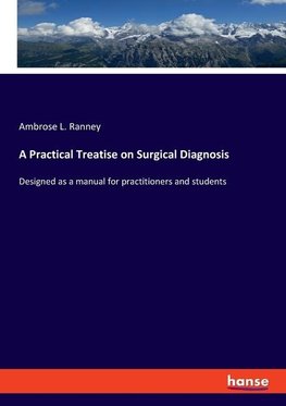 A Practical Treatise on Surgical Diagnosis