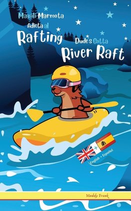 Dude's Gotta River Raft / Magali Marmota Adicta Al Rafting