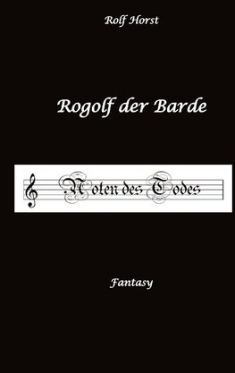 Rogolf der Barde, Live-Rollenspiel, Zwerge, Magier, Rituale, Laute, Dolche, Kurzschwert, Räucherwerk, Rügen, Verrat, Macht der Finsternis, Dämonen