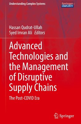 Advanced Technologies and the Management of Disruptive Supply Chains