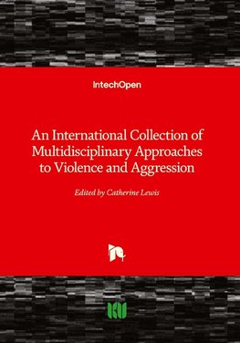 An International Collection of Multidisciplinary Approaches to Violence and Aggression