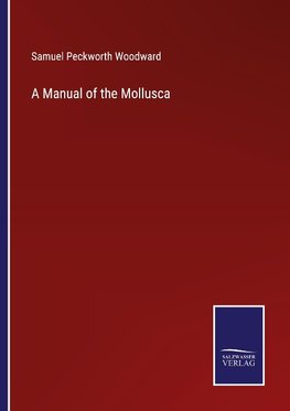 A Manual of the Mollusca