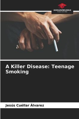 A Killer Disease: Teenage Smoking