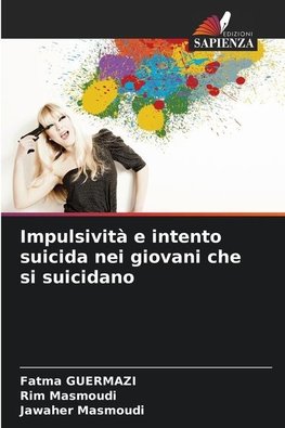 Impulsività e intento suicida nei giovani che si suicidano