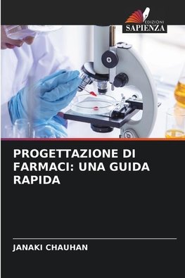 PROGETTAZIONE DI FARMACI: UNA GUIDA RAPIDA