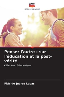 Penser l'autre : sur l'éducation et la post-vérité