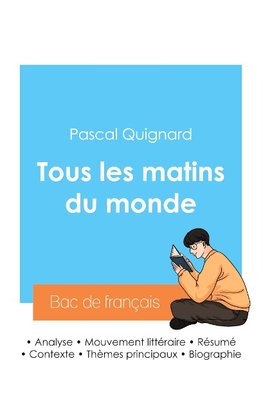 Réussir son Bac de français 2024 : Analyse de Tous les matins du monde de Pascal Quignard