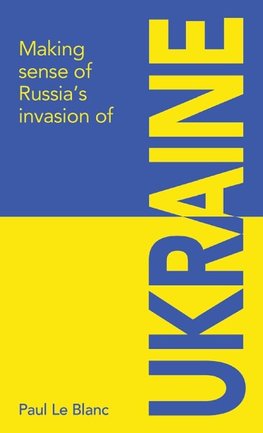 Making sense of Russia's invasion of Ukraine