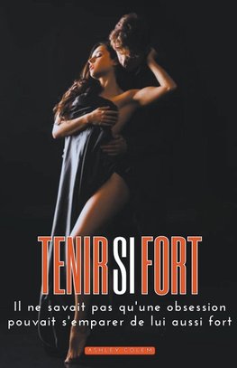 Tenir si Fort