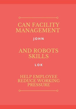 Can Facility Management And Robots Skills Help Employee