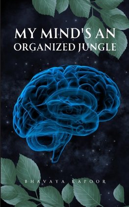 My mind's an organized jungle