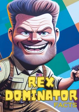 Rex Dominator Facts