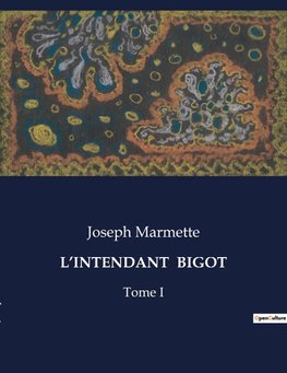 L¿INTENDANT  BIGOT