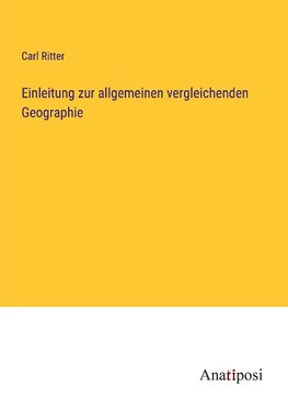 Einleitung zur allgemeinen vergleichenden Geographie