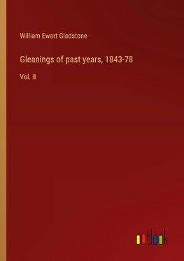 Gleanings of past years, 1843-78