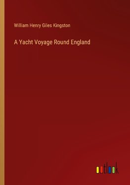 A Yacht Voyage Round England