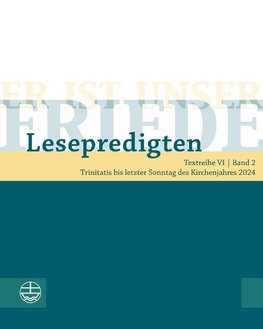 Er ist unser Friede. Lesepredigten Textreihe VI/Bd. 2