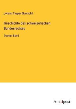 Geschichte des schweizerischen Bundesrechtes