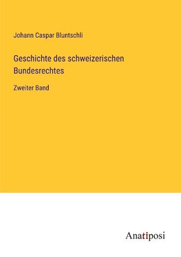 Geschichte des schweizerischen Bundesrechtes