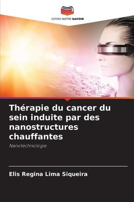 Thérapie du cancer du sein induite par des nanostructures chauffantes