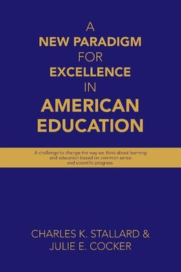 A New Paradigm for Excellence  in American Education