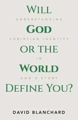 Will God or the World Define You?