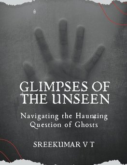 Glimpses of the Unseen