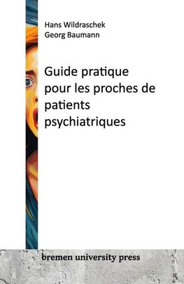 Guide pratique pour les proches de patients psychiatriques