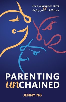 Parenting Unchained