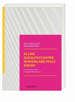 Als die Sozialpsychiatrie in Rheinland-Pfalz ankam