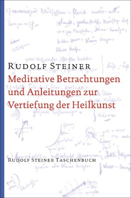 Meditative Betrachtungen und Anleitungen zur Vertiefung der Heilkunst