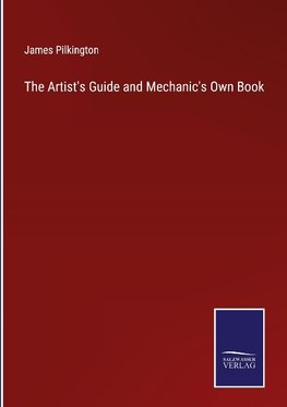 The Artist's Guide and Mechanic's Own Book