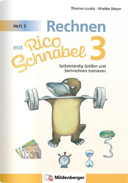 Rechnen mit Rico Schnabel 3, Heft 3 - Selbstständig Größen und Sachrechnen trainieren